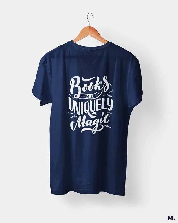 Books are uniquely magic printed t shirts