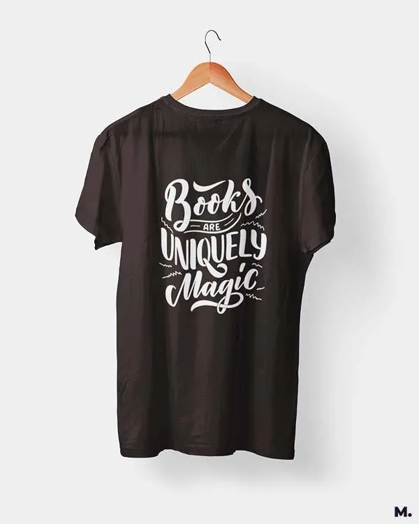 Books are uniquely magic printed t shirts