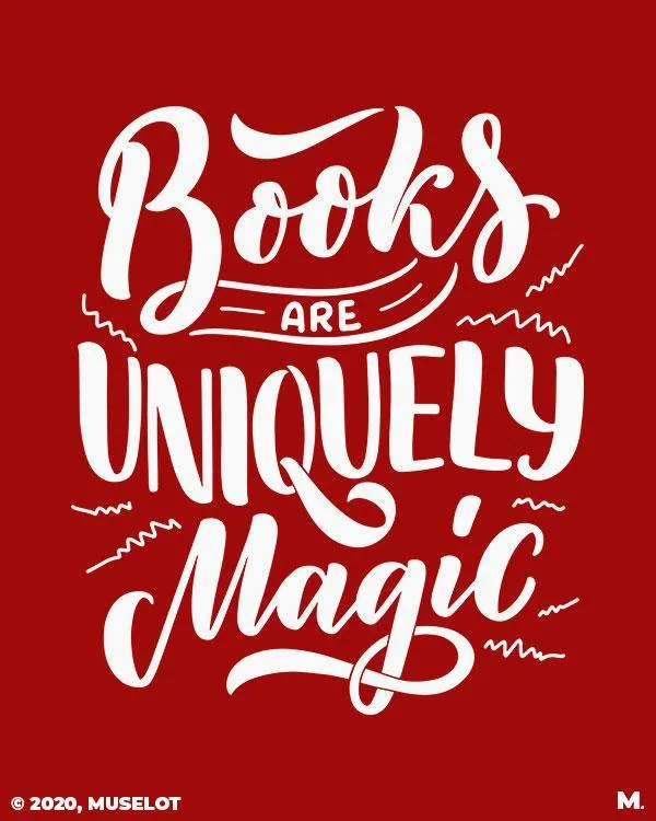 Books are uniquely magic printed t shirts