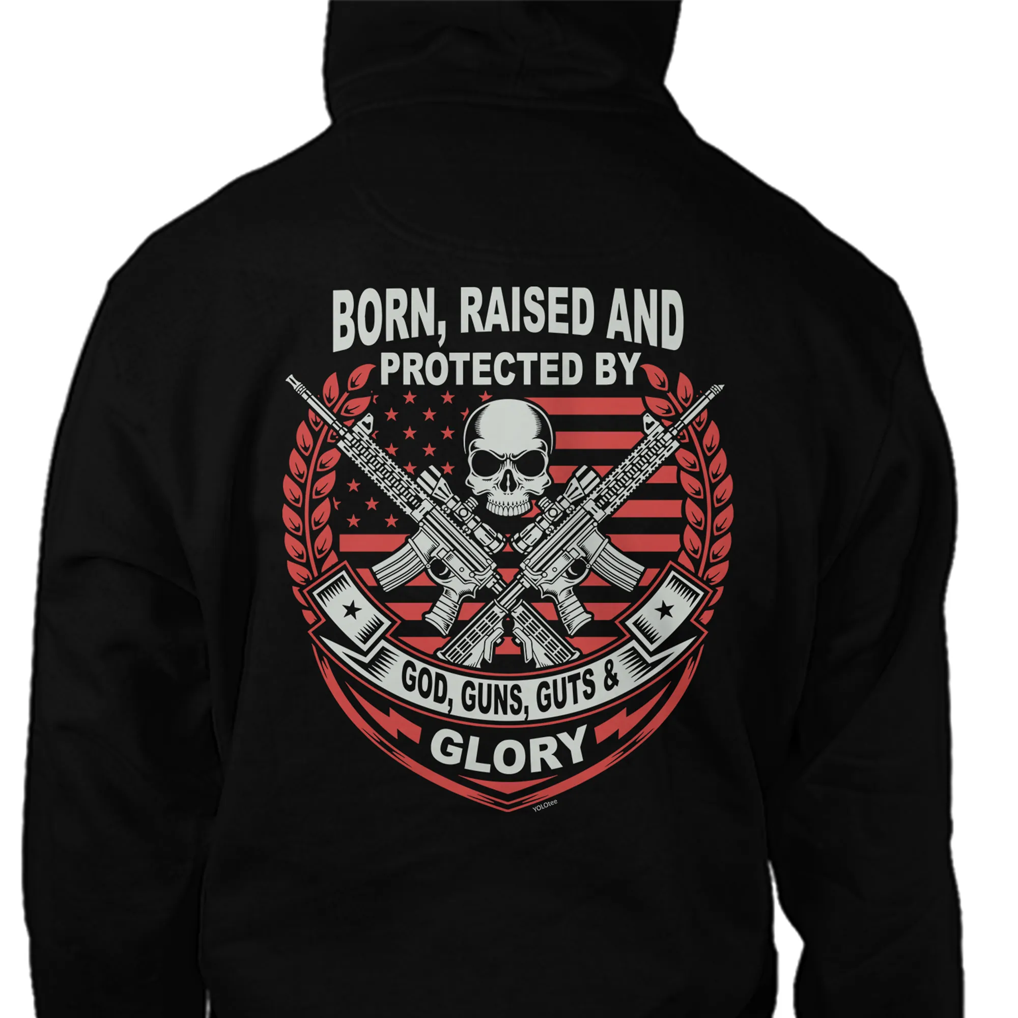Born Raised and Protected by God, Guts, Guns and Glory