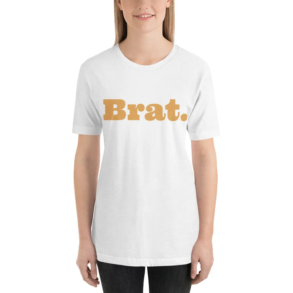 Brat. — Sarcastic Graphic Premium Unisex T-Shirt