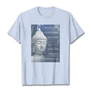 Buddha Stones You Can Always Begin Again Tee T-shirt
