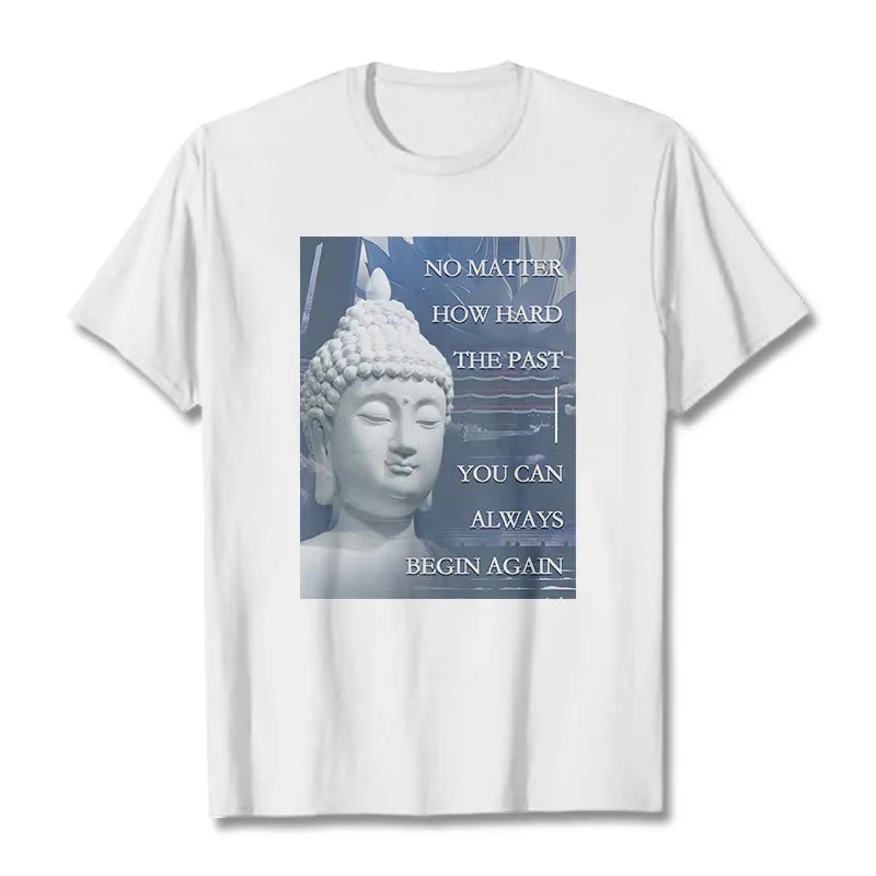 Buddha Stones You Can Always Begin Again Tee T-shirt