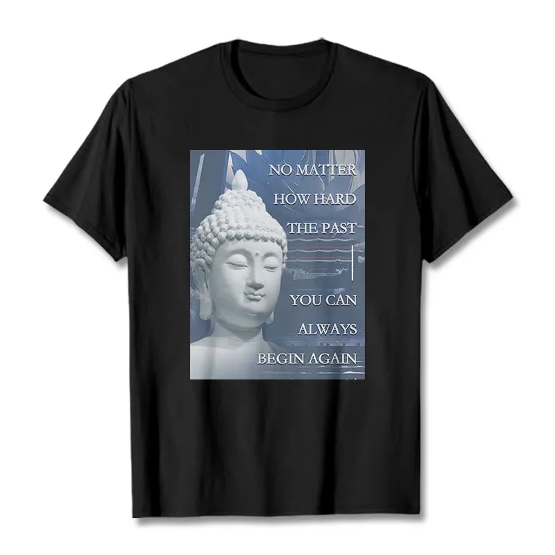 Buddha Stones You Can Always Begin Again Tee T-shirt