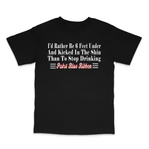 Id Rather Be Six Feet Under Custom Printed T-Shirt