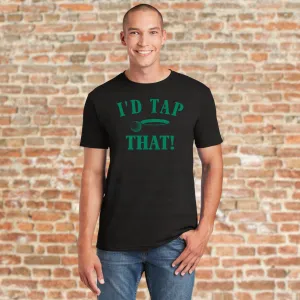 I'd Tap That T-Shirt