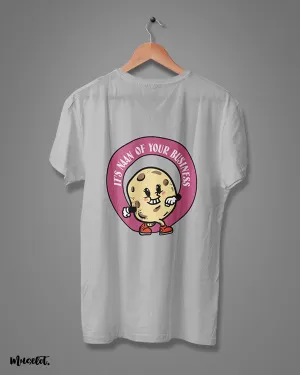It's Naan of your business printed t shirts