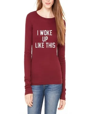 Maroon Cotton I Woke up Like This Printed T-Shirt For Her