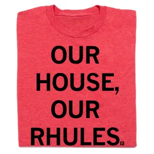 Our House Our Rhules