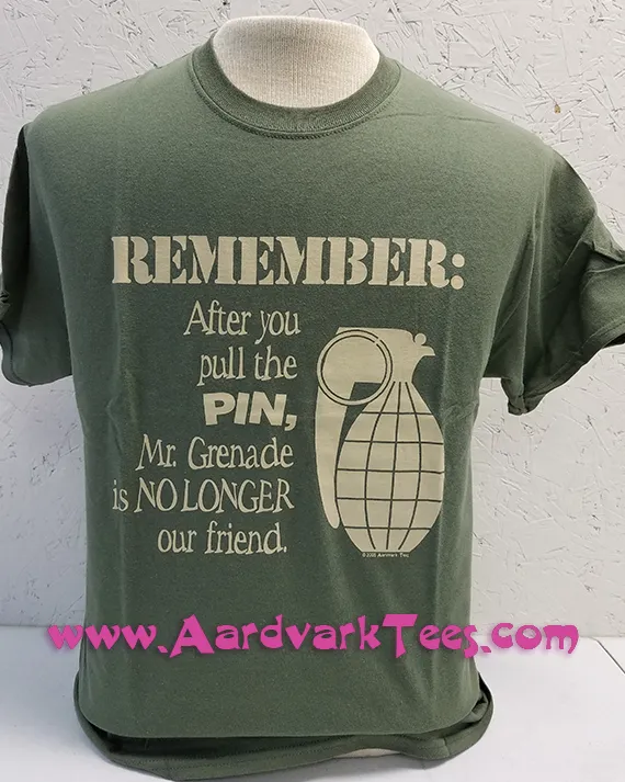 Remember: After you pull the pin, Mr. Grenade is no longer our friend