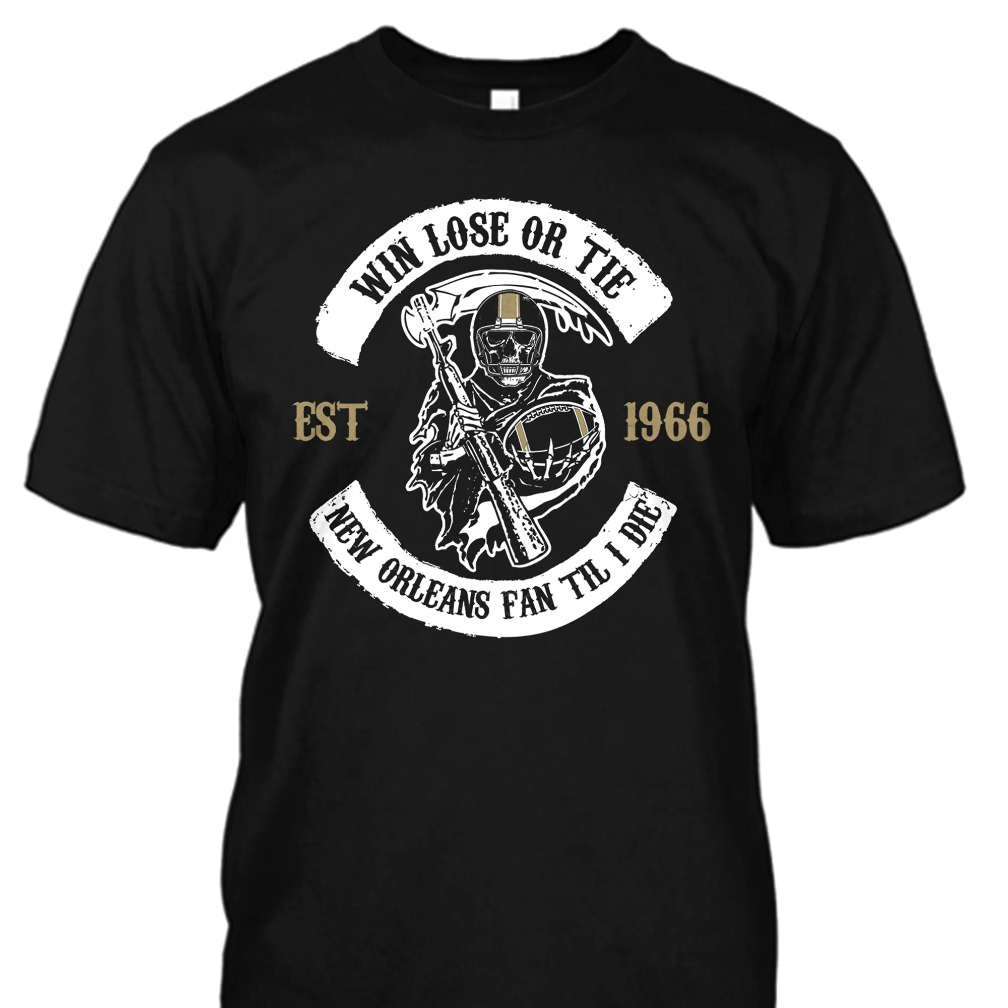 Win Lose or Tie New Orleans Fan 'Til I Die
