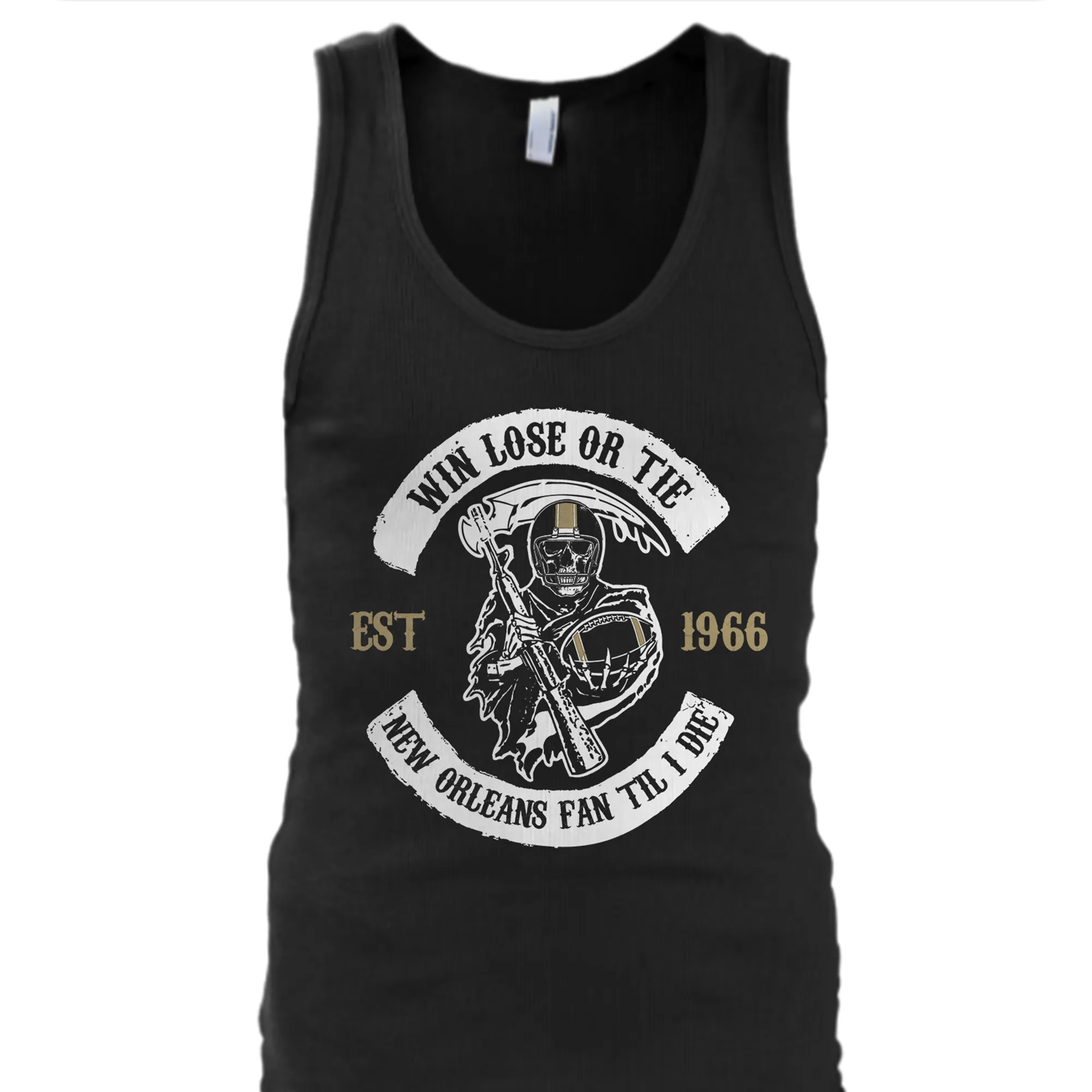 Win Lose or Tie New Orleans Fan 'Til I Die