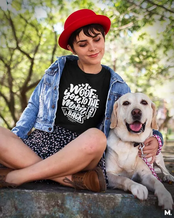 Woof you to the moon & back printed t shirts